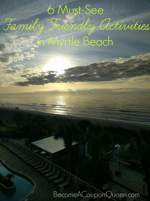 6 Must-See Family Friendly Activities in Myrtle Beach