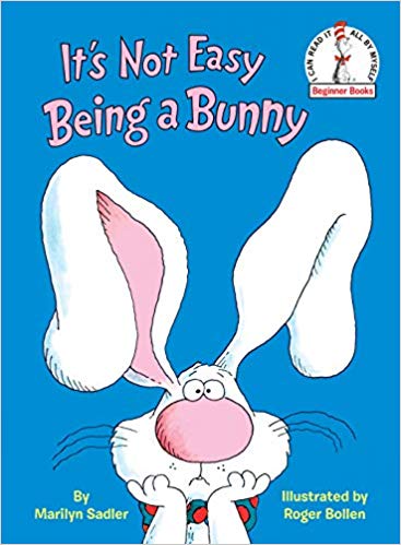 It's Not Easy Being a Bunny Beginner Book