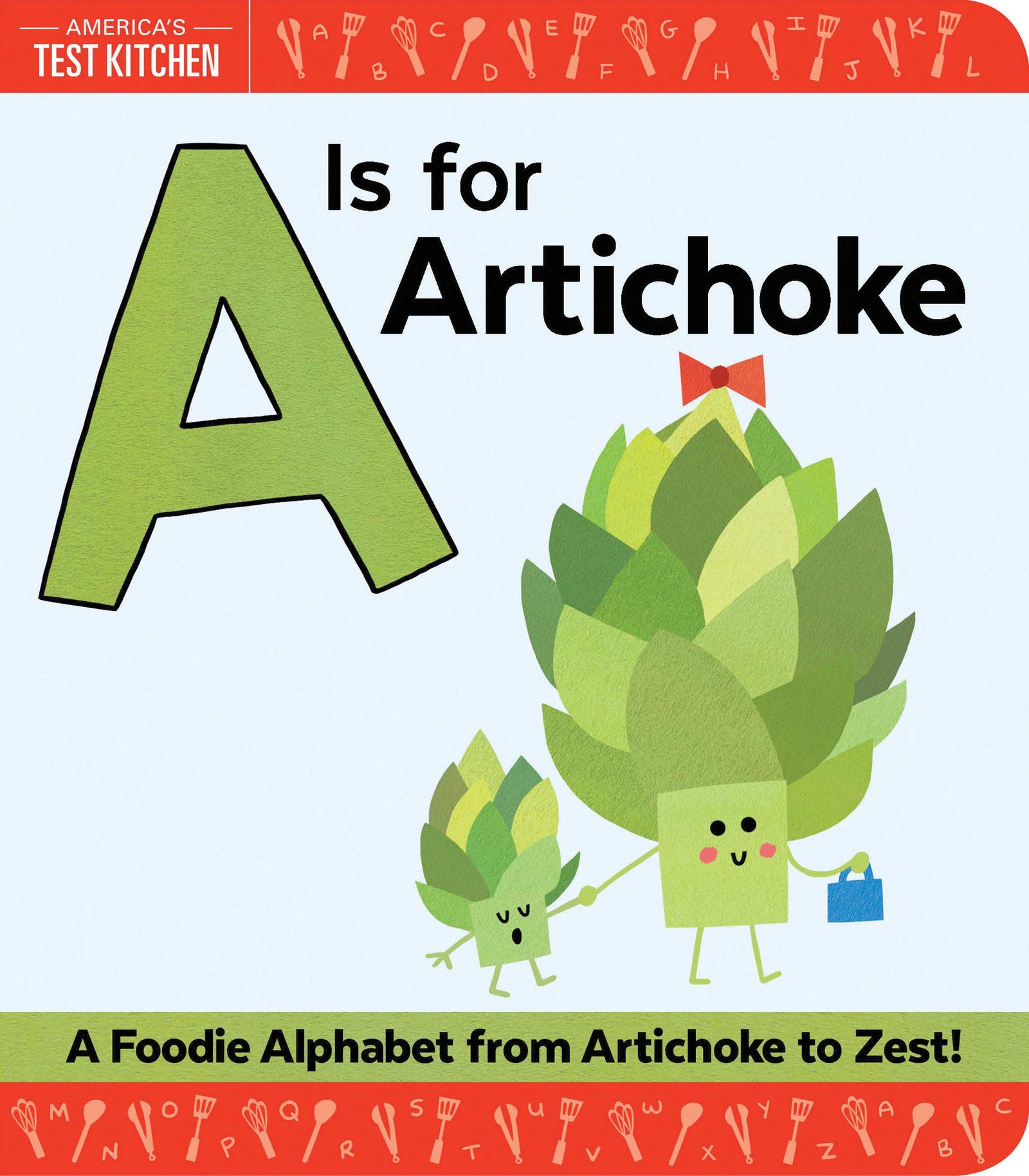 A Is for Artichoke A Foodie Alphabet from Artichoke to Zest Only 5.39