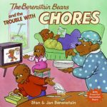 The Berenstain Bears and the Trouble with Chores Only $3.25!